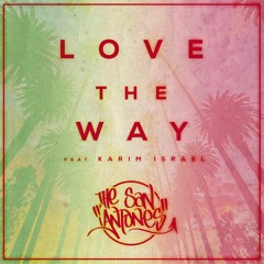 The San Antones - Love The Way (feat. Karim Israel)