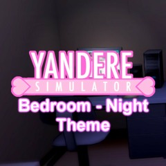 Yandere Simulator Ost - OLD Bedroom (Night)