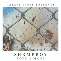 #TT009 Shrmpboy - Boyz to mane, mane