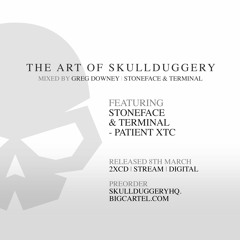 Stoneface & Terminal - Patient XTC [The Art Of Skullduggery]