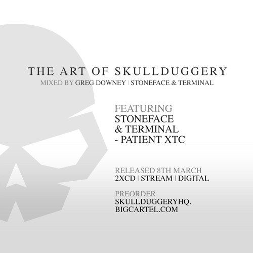 Stoneface & Terminal - Patient XTC [The Art Of Skullduggery]