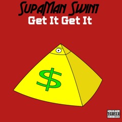 Supaman Swint - Get It Get It (Prod. By CashPotBEATS)
