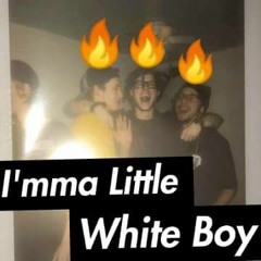 Imma Little White Boy (Upside Down)Ft. D