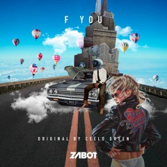 F You (Zabot Remix) Free Download