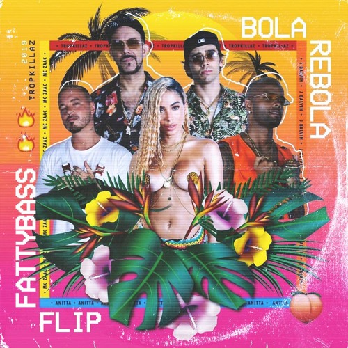 Tropkillaz, J Balvin, Anitta - Bola Rebola ft. MC Zaac (Fattybass FLIP)