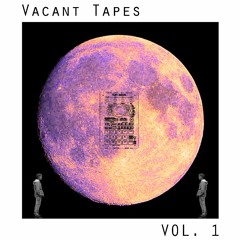 vacant tapes vol. 1