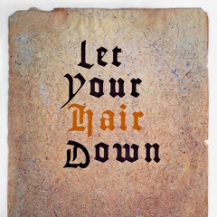 Let Your Hair Down