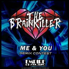 The Brainkiller - ME & YOU (Rhades Remix)CLIP