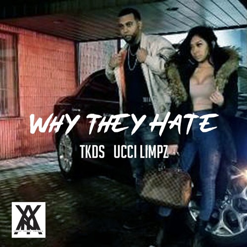 WHY THEY HATE ft. UCCI LIMPZ