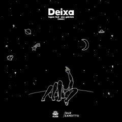 Lagum - Deixa (A Liga & Guz Zanotto Remix)