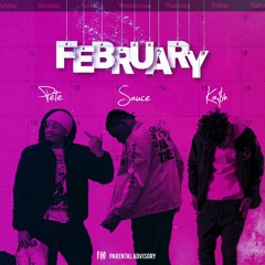 F$O Pete, F$O Sauce & F$O KA$H - February