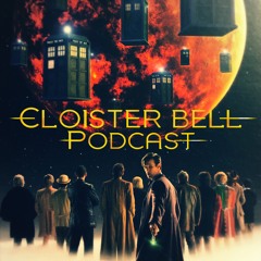 Cloister Bell 018: The Day of the Doctor | Part Two