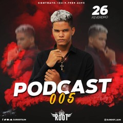 #PODCAST 005 DO DJ ROOT SJM PIQUE DE TODAS AS COMUNIDADES 2K19