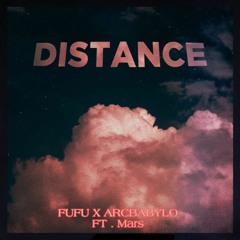 FUFU n ARCBABYLO ft. Mars - Distance -mixedbymars