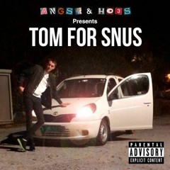 Tom for snus (FINAL RELEASE) [prod by. snaif]