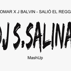 J Balvin X Don Omar - Salió El Reggaetón (Dj S. Salinas SuperMashUp) 100Bpm
