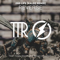 2nd Life - Reverse [Kaloo Remix]