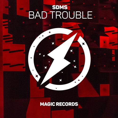 SDMS - Bad Trouble
