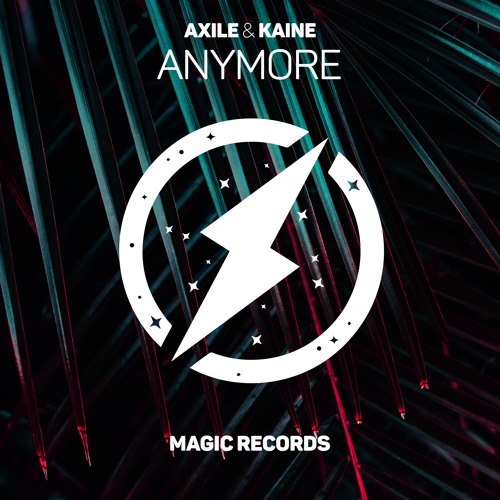 Axile - Anymore (feat. Kaine)