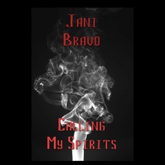 Jani Bravo- Calling My Spirits