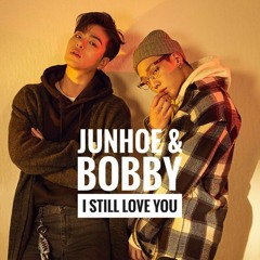 Junhoe & Bobby - I Still Love You (Cover)