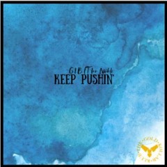G.I.B - Keep Pushin' FT. Ian Noble
