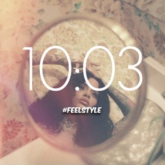 10:03 *FeelStyle