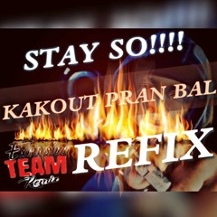 Stay So! [Kakout Pran Bal Refix] Ft Busy Signal-French Montana & Others (Soundleymix-son ETR).mp3