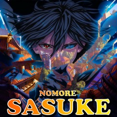 NOMORE - SASUKE
