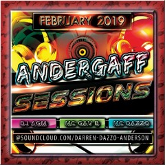DJ AGM - MC Dazzo , MC Gav B , Andergaff Session Feb 19
