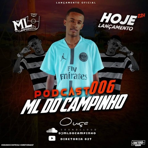 PODCAST 006  === DJ ML DO CAMPINHO