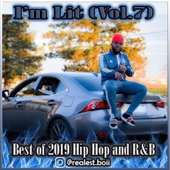 I'm Lit (Vol.7) - 2018 - 2019 Hiphop & some R&B