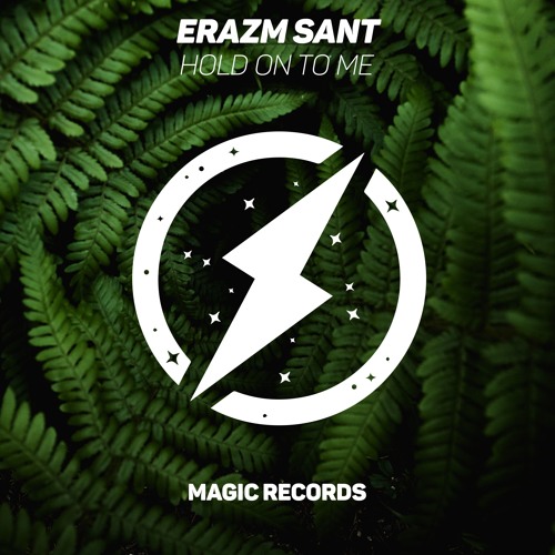 Erazm Sant - Hold On To Me