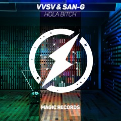 VVSV - Hola Bitch Ft SAN - G