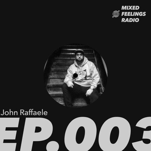 Mixed Feelings Ep. 003 - John Raffaele