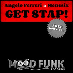 Angelo Ferreri & Menesix - GET STAP! // FREE DOWNLOAD