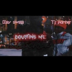 TJ Porter & Bay Swag - Doubting Me [Prod. By G Flair x Laine Hitz x 88 Rackz]