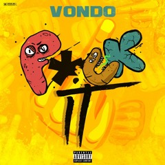 Vondo - F*Ck It