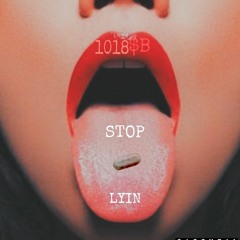 Stop Lyin - 1018 Kennygang (Steelyfrm1018,Auto),ShawnofrmBankroll