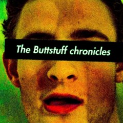 ButtStuff Chronicles Overture - ButtStuff x SkinnyTroy x yv [prod. yv]