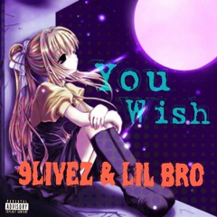 You Wish (9Livez & Lil Bro) prod~by (roman rsk)