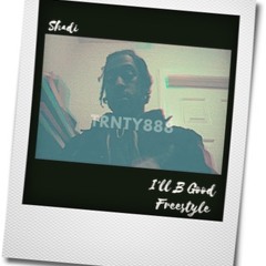 Shadi - I'll B Good Freestyle