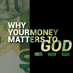 Why Your Money Matters To God