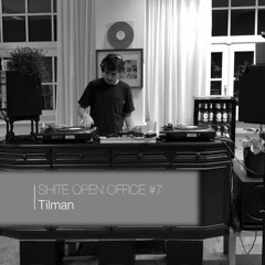 SHITE OPEN OFFICE #7 | TILMAN