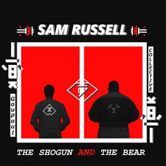 Sam Russell - The Shogun And The Bear