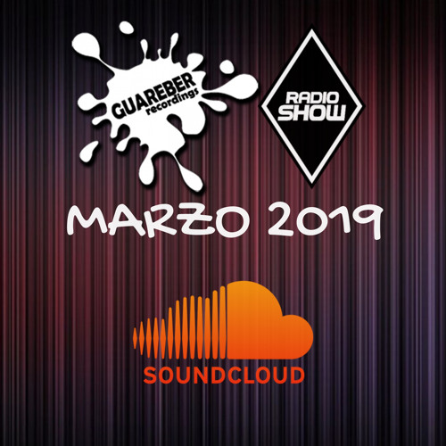 Guareber Recordings Radio Show Marzo 2019