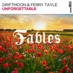 Driftmoon & Ferry Tayle - Unforgettable [FSOE Fables]
