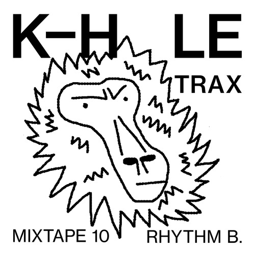 K Hole Mixtape 10 Rhythm B By K Hole Trax On Soundcloud Hear