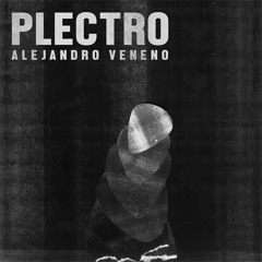 PRIMICIA: Alejandro Veneno - Plectro [Dogs & Vultures Wax]