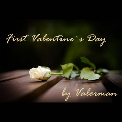Valerman - First Valentine`s Day